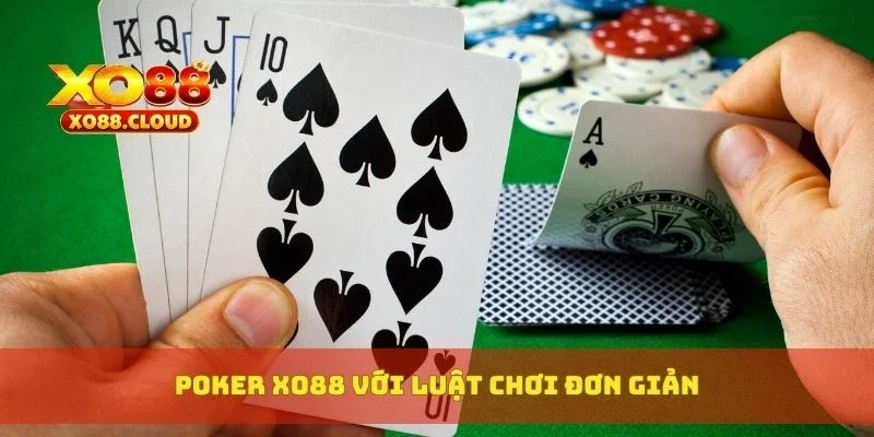 Poker XO88 với luật chơi đơn giản