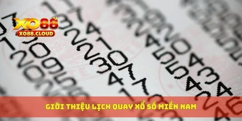 Giới thiệu lịch quay xổ số miền Nam