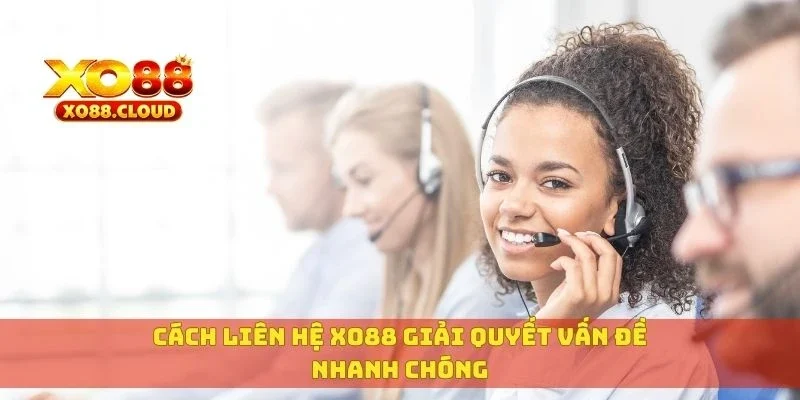 Giới thiệu các kênh liên hệ XO88 chính thức