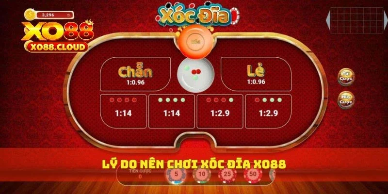 Lý do nên chơi xóc đĩa XO88
